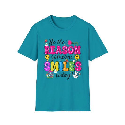 BE THE REASON SOMEONE SMILES TODAY